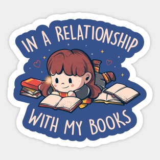In a Relationship With My Books - Cute Geek Book Valentine Gift Sticker
